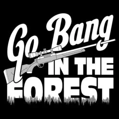 Go Bang In The Forest T-Shirt - Black 13 Go Bang In The Forest T-Shirt - Black -Grunt Style Sales GS5751 GoBangintheForestMen sTee BlackFRONTART