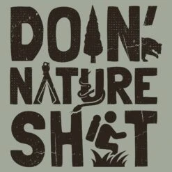 Doin' Nature Sh*t T-Shirt - Light Sage -Grunt Style Sales GS5761 Men sDoin NatureShitTee LightSage WEB READY ART