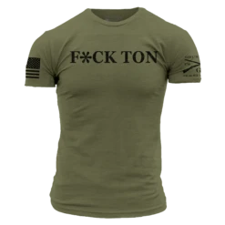 F*ck Ton T-Shirt - Military Green 12 F*ck Ton T-Shirt - Military Green -Grunt Style Sales GS5910 Men sFckTonTee MilitaryGreen WEB READY FRONT
